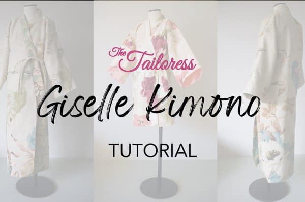 Giselle Kimono Tutorial - The Tailoress PDF Sewing Patterns